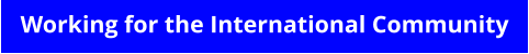 Working for the International Community